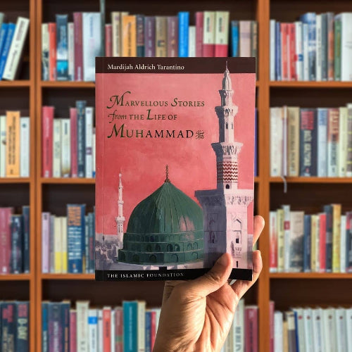 Marvellous Stories from the Life of Muhammad ﷺ