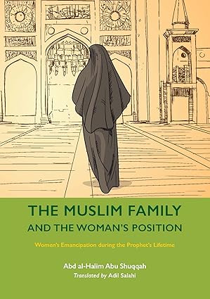 The Muslim Family and the Woman's Position (Volume 7)