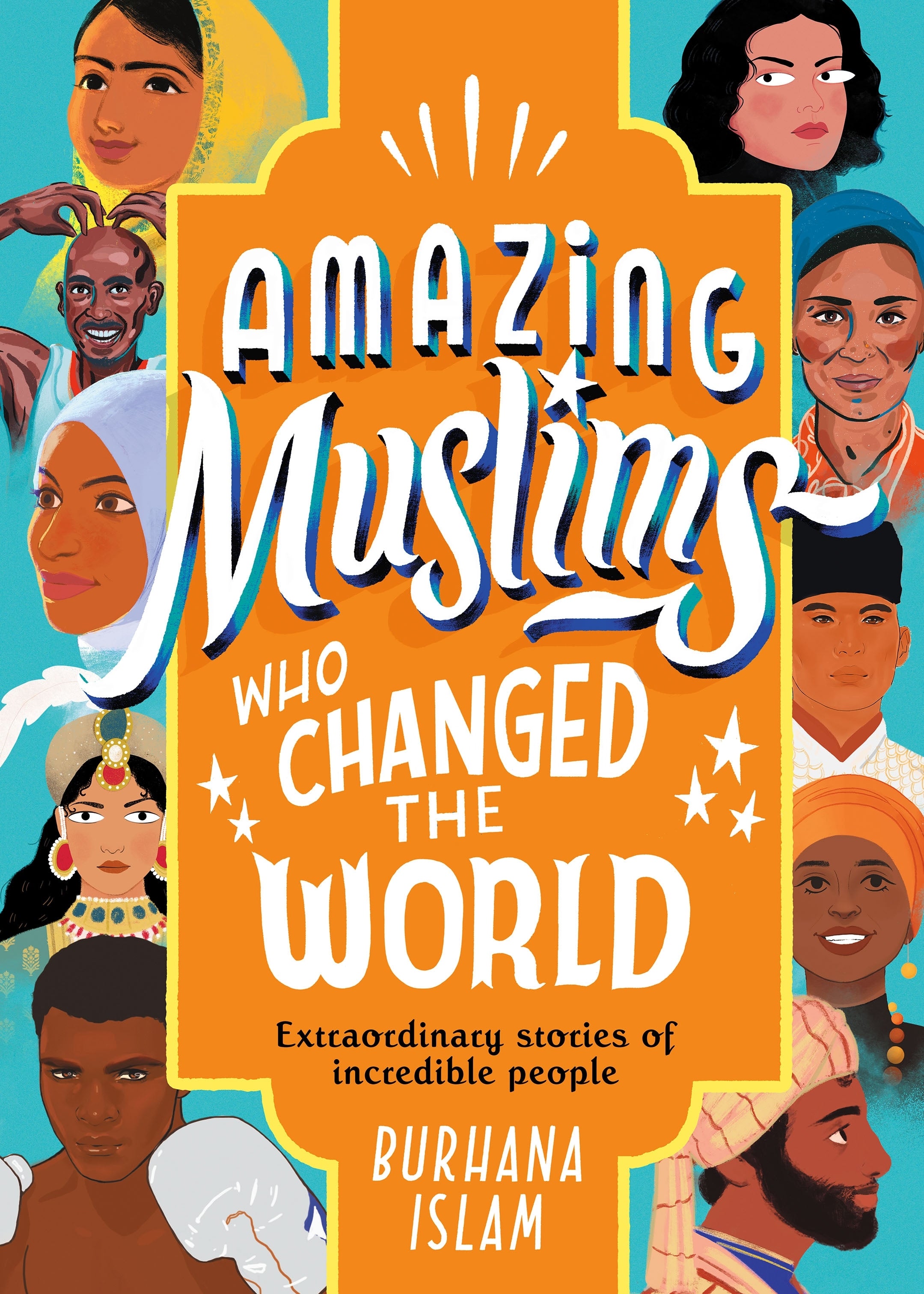 Amazing Muslims Who Changed the World (Hardback)