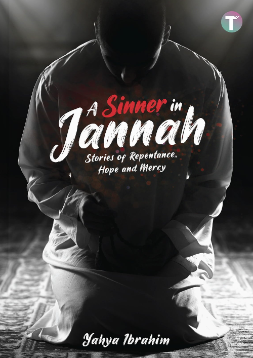 A Sinner in Jannah: Stories of Repentance, Hope and Mercy