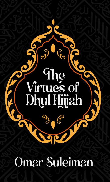 The Virtues of Dhul Hijjah