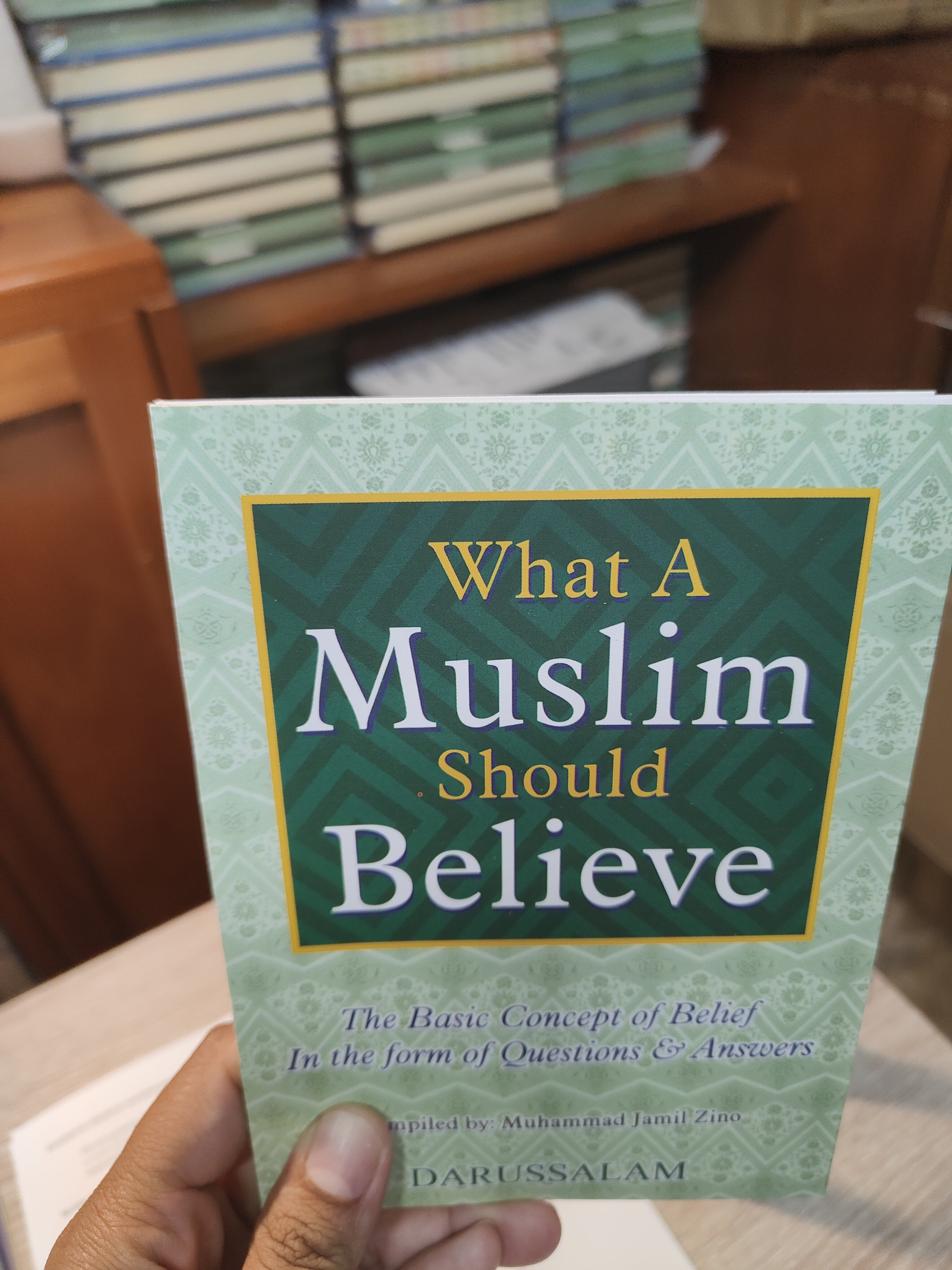 What A Muslim Should Believe: Basic Concepts of Belief in the form of Questions and Answers