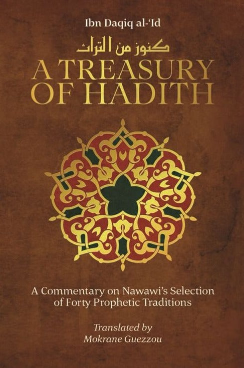 A Treasury of Hadith: A Commentary on Nawawi's Selection of 40 Ahadith